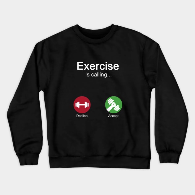 Exercise is calling Crewneck Sweatshirt by NMdesign